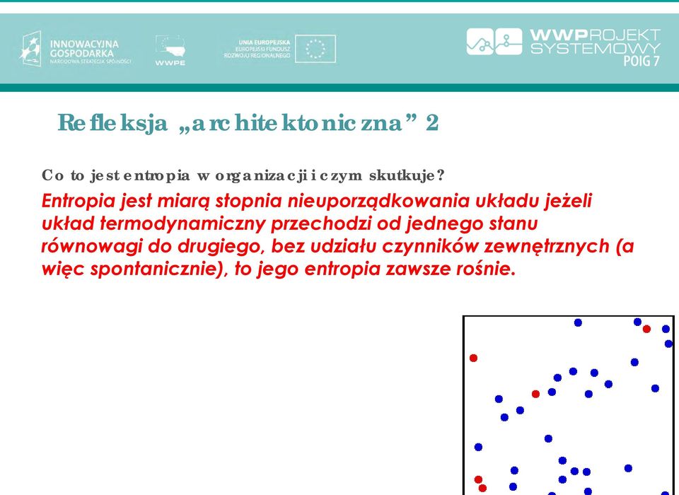 Entropia jest miarą stopnia nieuporządkowania układu jeżeli układ