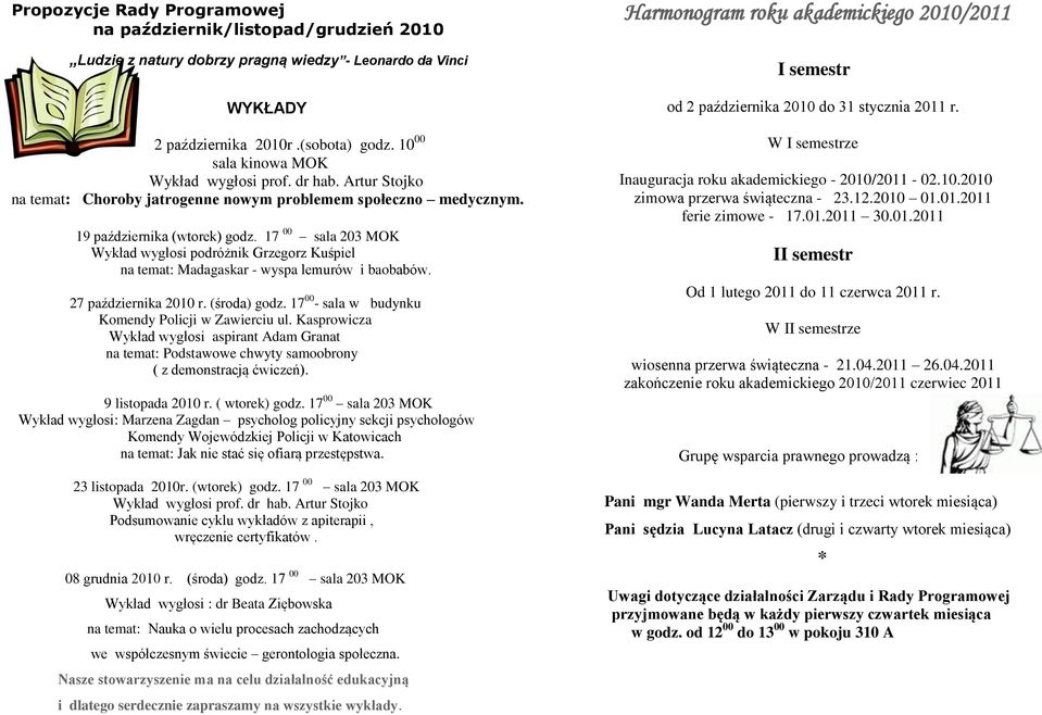 17 00 sala 203 MOK Wykład wygłosi podróżnik Grzegorz Kuśpiel na temat: Madagaskar - wyspa lemurów i baobabów. 27 października 2010 r. (środa) godz.