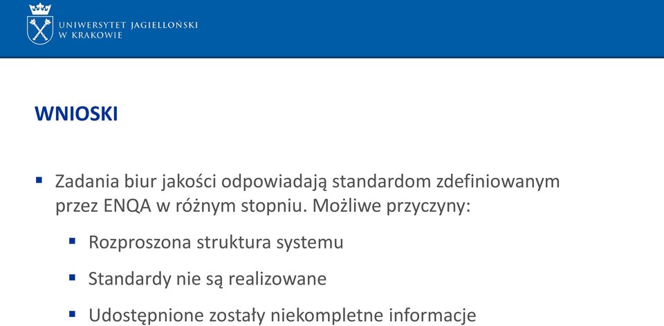 Możliwe przyczyny: Rozproszona struktura systemu