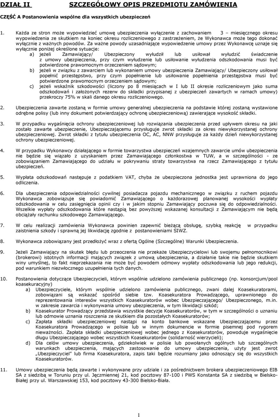 dokonać wyłącznie z ważnych powodów.