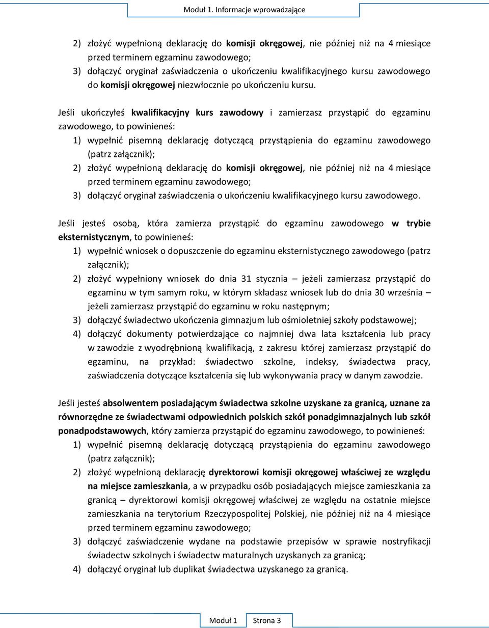kwalifikacyjnego kursu zawodowego do komisji okręgowej niezwłocznie po ukończeniu kursu.