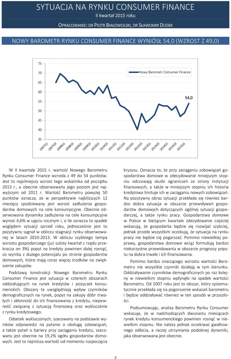 Jest to najsilniejszy wzrost tego wskaźnika od początku 2013 r., a obecnie obserwowany jego poziom jest najwyższym od 2011 r.