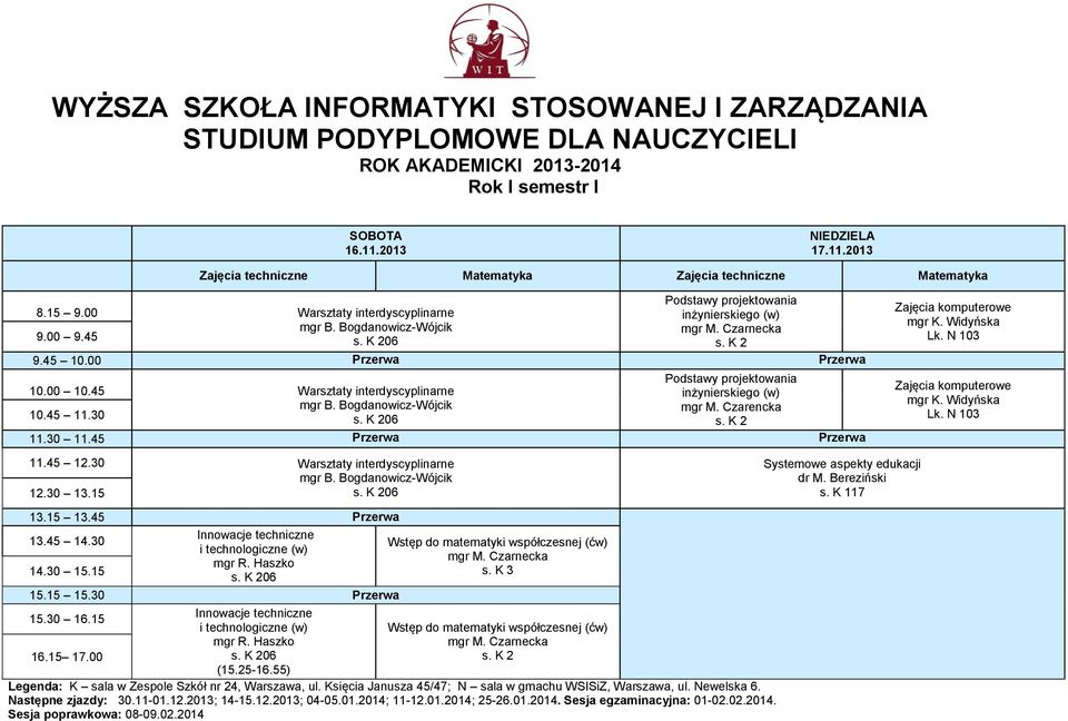 30 Warsztaty interdyscyplinarne 06 13.45 14.30 i technologiczne (w) 06 15.30 16.15 i technologiczne (w) 06 (15.25-16.