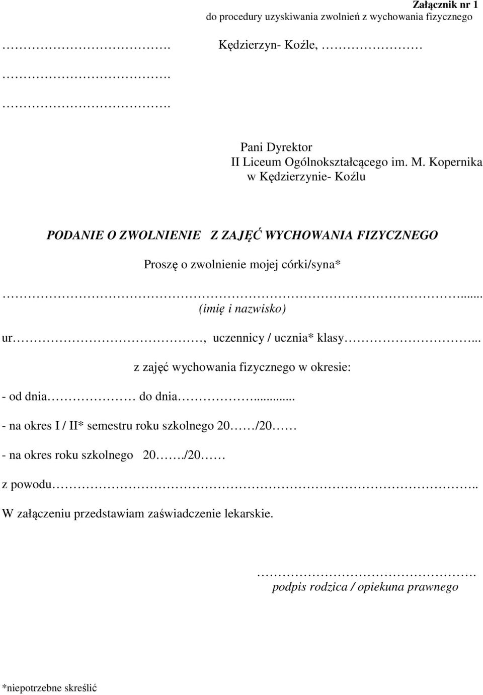 .. (imię i nazwisko) ur, uczennicy / ucznia* klasy... z zajęć wychowania fizycznego w okresie: - od dnia do dnia.