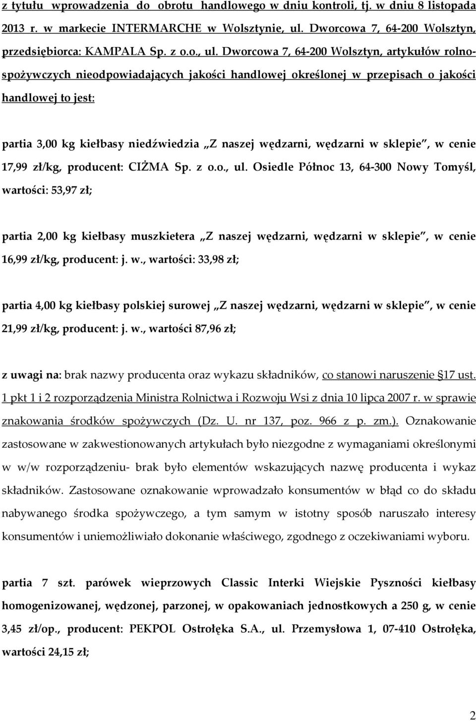 Dworcowa 7, 64-200 Wolsztyn, artykułów rolnospożywczych nieodpowiadających jakości handlowej określonej w przepisach o jakości handlowej to jest: partia 3,00 kg kiełbasy niedźwiedzia Z naszej