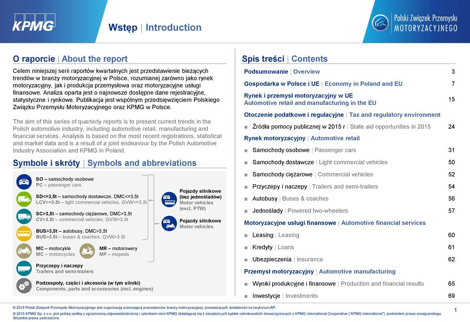 Publikacja jest wspólnym przedsięwzięciem Polskiego Związku Przemysłu Motoryzacyjnego oraz KPMG w Polsce.