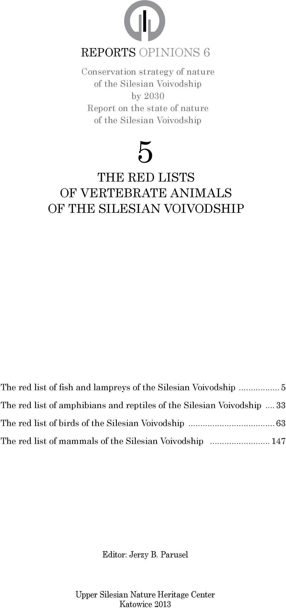 Voivodship...5 The red list of amphibians and reptiles of the Silesian Voivodship.