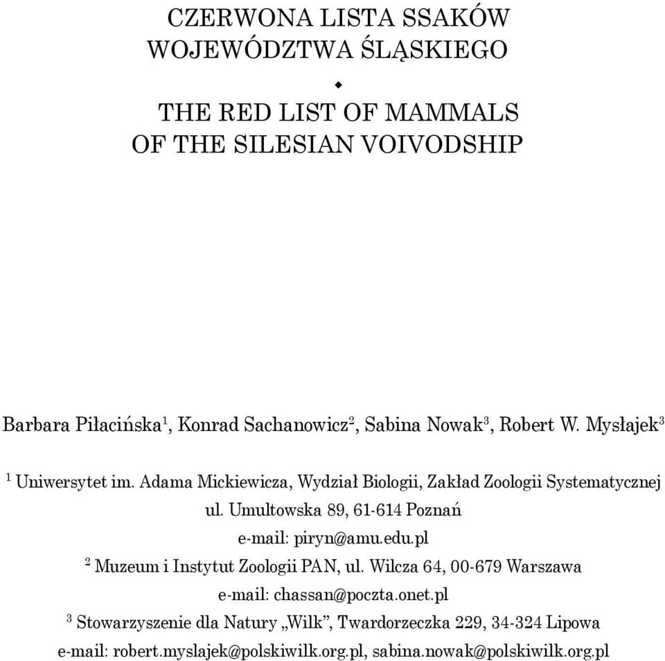 Umultowska 89, 61-614 Poznań e-mail: piryn@amu.edu.pl 2 Muzeum i Instytut Zoologii PAN, ul.