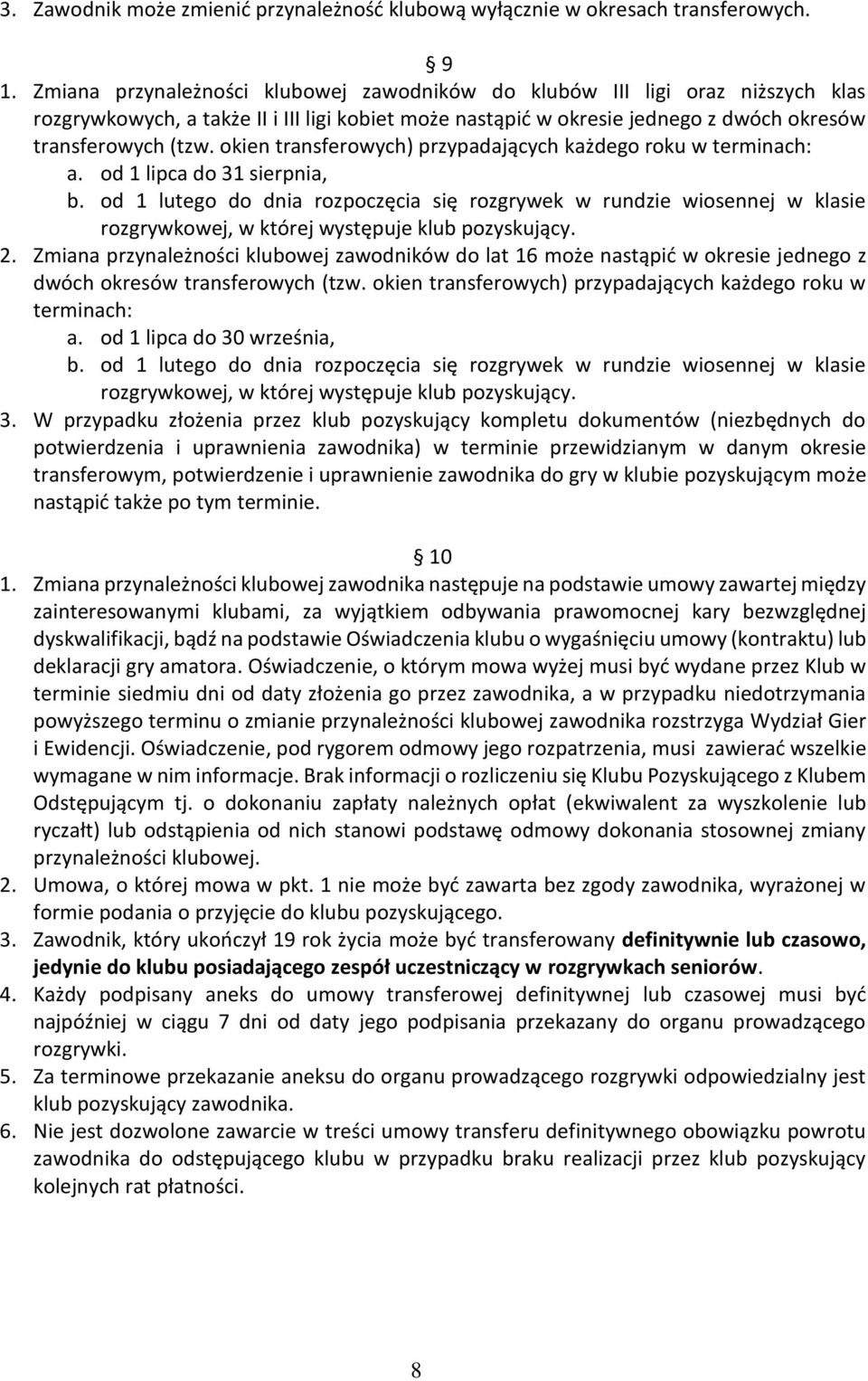 okien transferowych) przypadających każdego roku w terminach: a. od 1 lipca do 31 sierpnia, b.