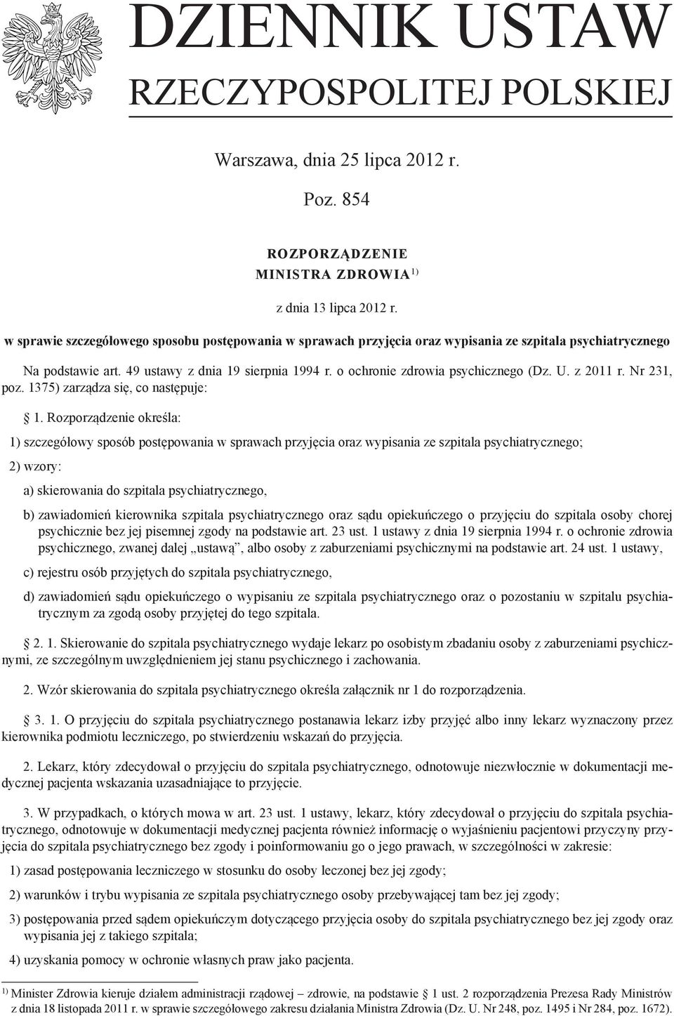 o ochronie zdrowia psychicznego (Dz. U. z 2011 r. Nr 231, poz. 1375) zarządza się, co następuje: 1.