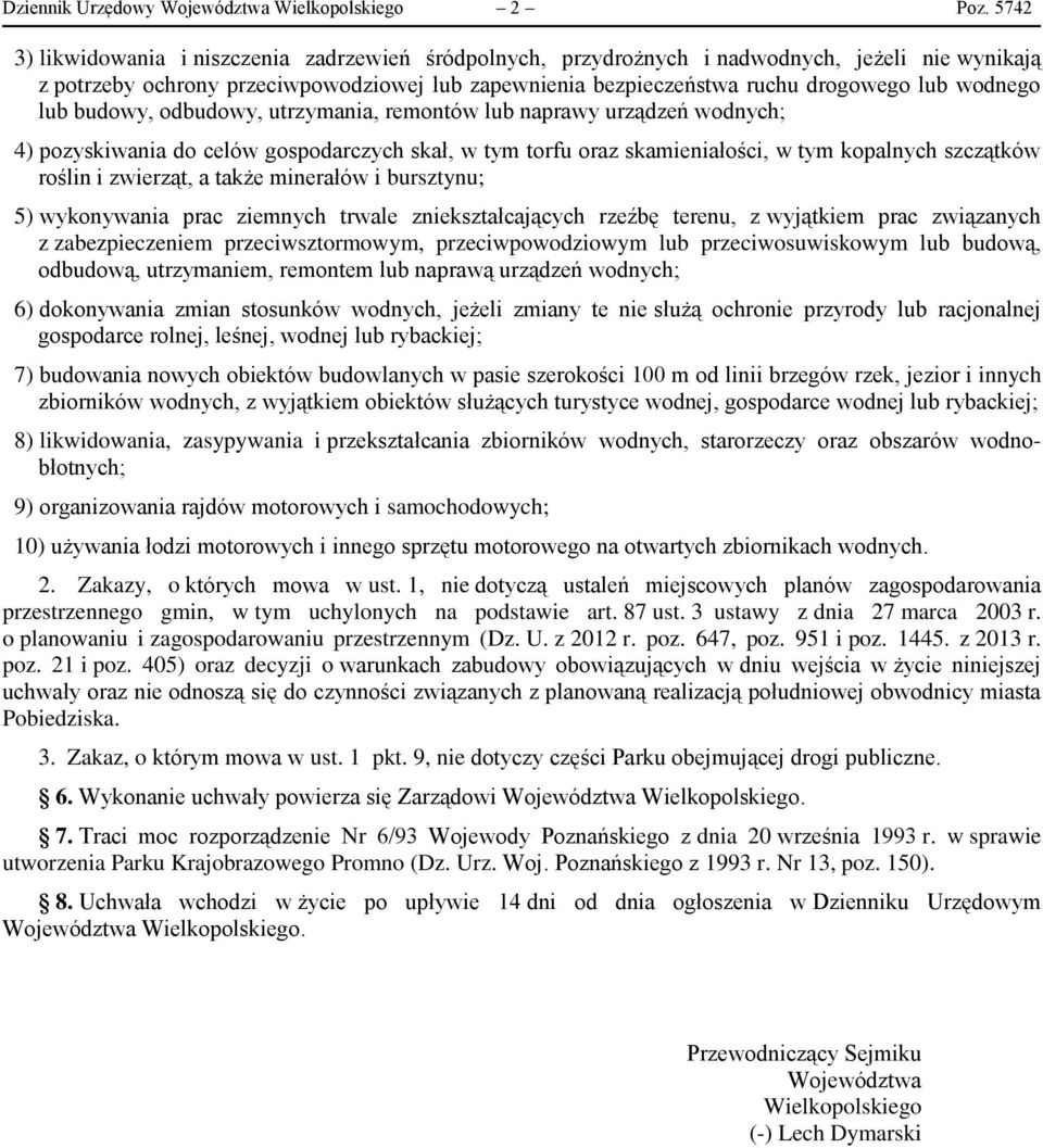 wodnego lub budowy, odbudowy, utrzymania, remontów lub naprawy urządzeń wodnych; 4) pozyskiwania do celów gospodarczych skał, w tym torfu oraz skamieniałości, w tym kopalnych szczątków roślin i