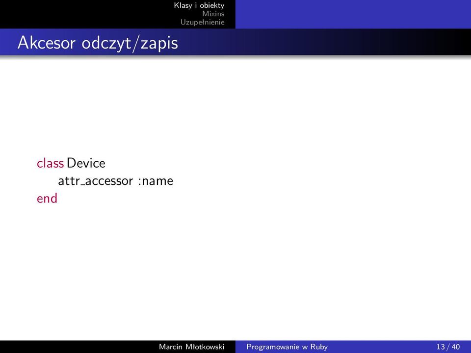 accessor :name Marcin