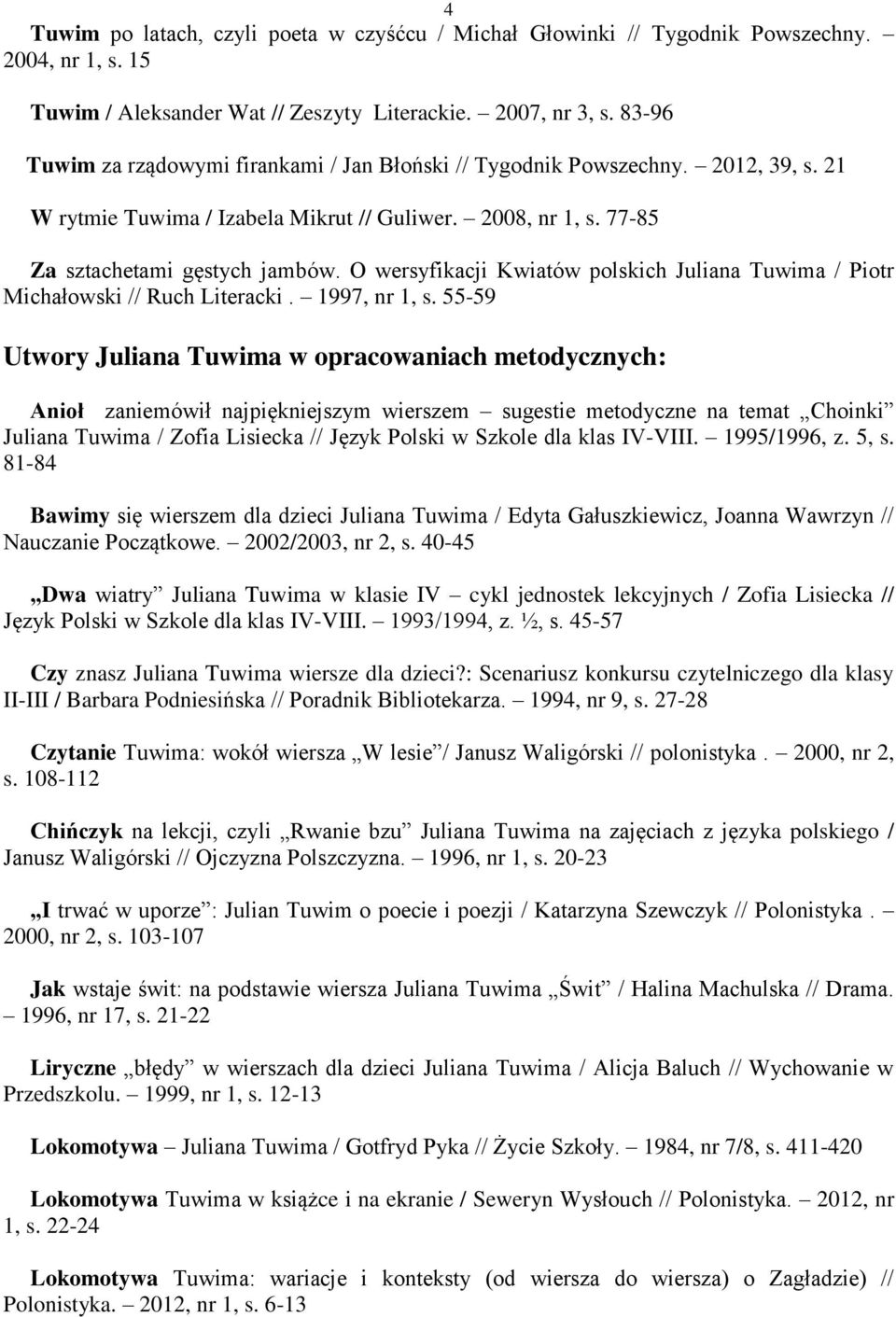 O wersyfikacji Kwiatów polskich Juliana Tuwima / Piotr Michałowski // Ruch Literacki. 1997, nr 1, s.