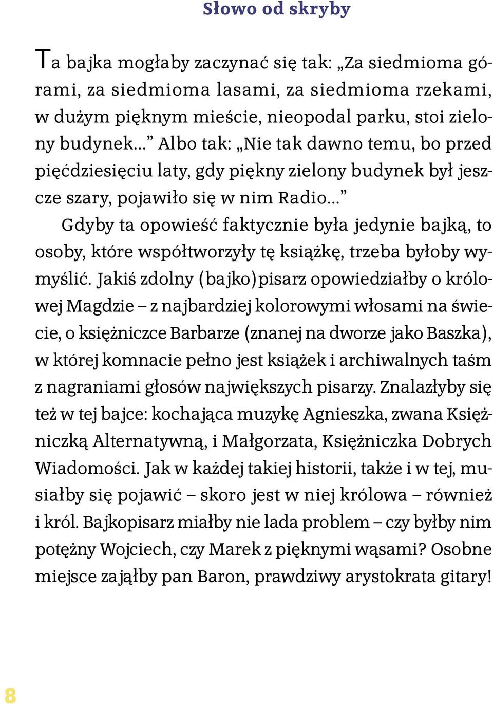 książkę, trzeba byłoby wymyślić.