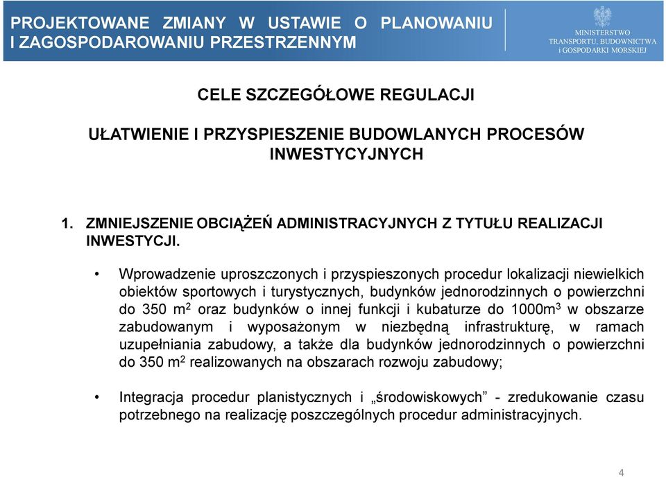 innej funkcji i kubaturze do 1000m 3 w obszarze zabudowanym i wyposażonym w niezbędną infrastrukturę, w ramach uzupełniania zabudowy, a także dla budynków jednorodzinnych o