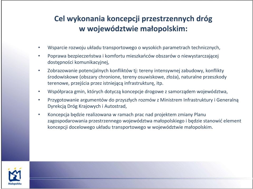 naturalne przeszkody terenowe, przejścia przez istniejącą infrastrukturę, itp.