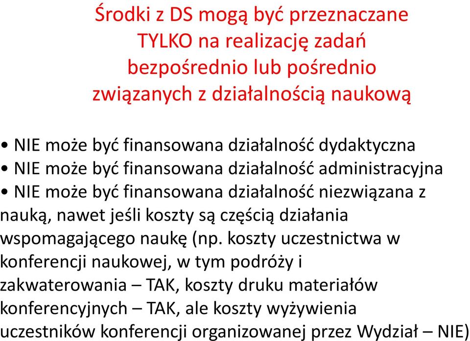 z nauką, nawet jeśli koszty są częścią działania wspomagającego naukę (np.