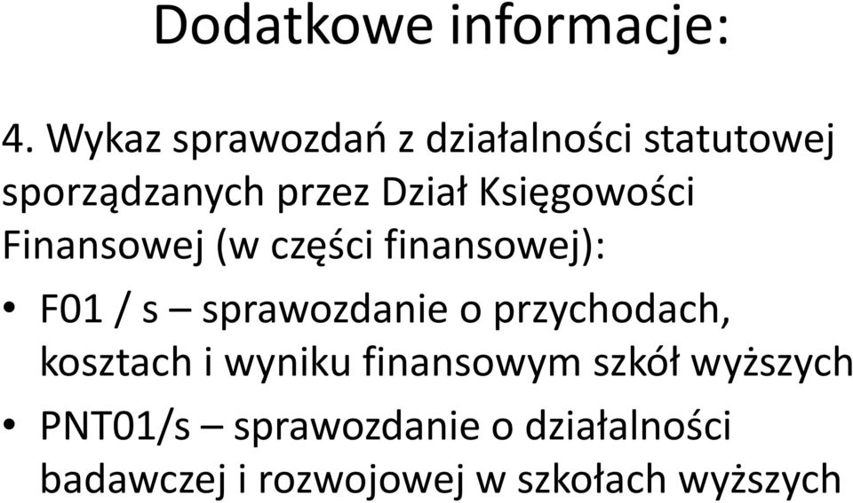 Księgowości Finansowej (w części finansowej): F01 / s sprawozdanie o