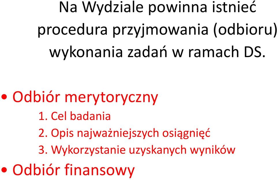 Odbiór merytoryczny 1. Cel badania 2.