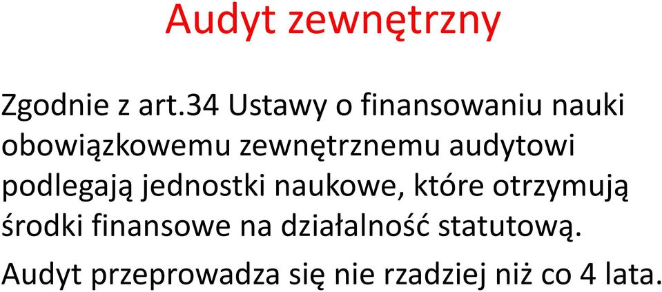 audytowi podlegają jednostki naukowe, które otrzymują