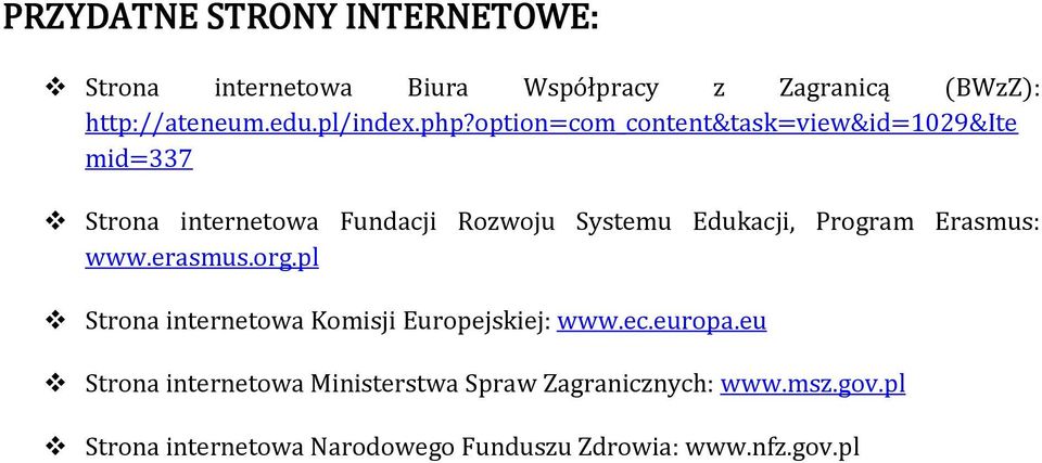option=com_content&task=view&id=1029&ite mid=337 Strona internetowa Fundacji Rozwoju Systemu Edukacji, Program