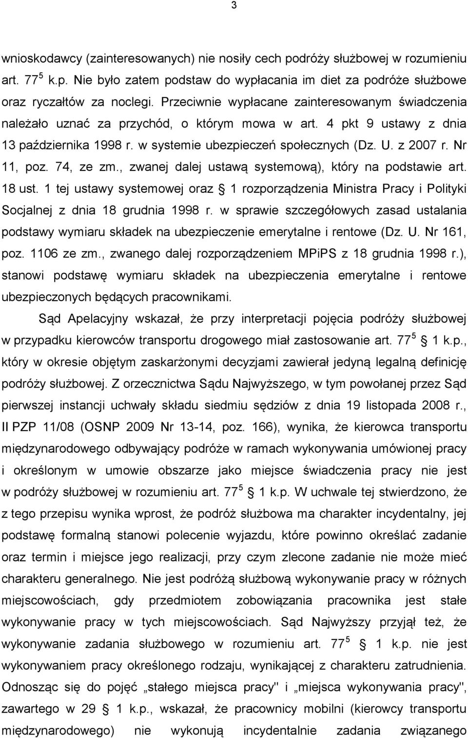 Nr 11, poz. 74, ze zm., zwanej dalej ustawą systemową), który na podstawie art. 18 ust. 1 tej ustawy systemowej oraz 1 rozporządzenia Ministra Pracy i Polityki Socjalnej z dnia 18 grudnia 1998 r.