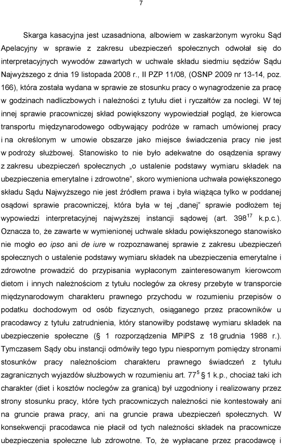 166), która została wydana w sprawie ze stosunku pracy o wynagrodzenie za pracę w godzinach nadliczbowych i należności z tytułu diet i ryczałtów za noclegi.