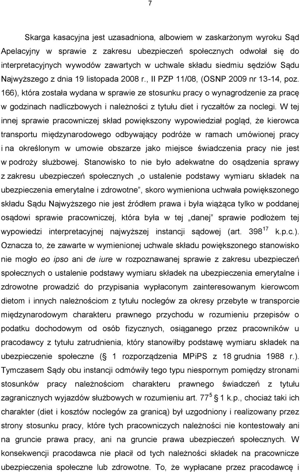 166), która została wydana w sprawie ze stosunku pracy o wynagrodzenie za pracę w godzinach nadliczbowych i należności z tytułu diet i ryczałtów za noclegi.