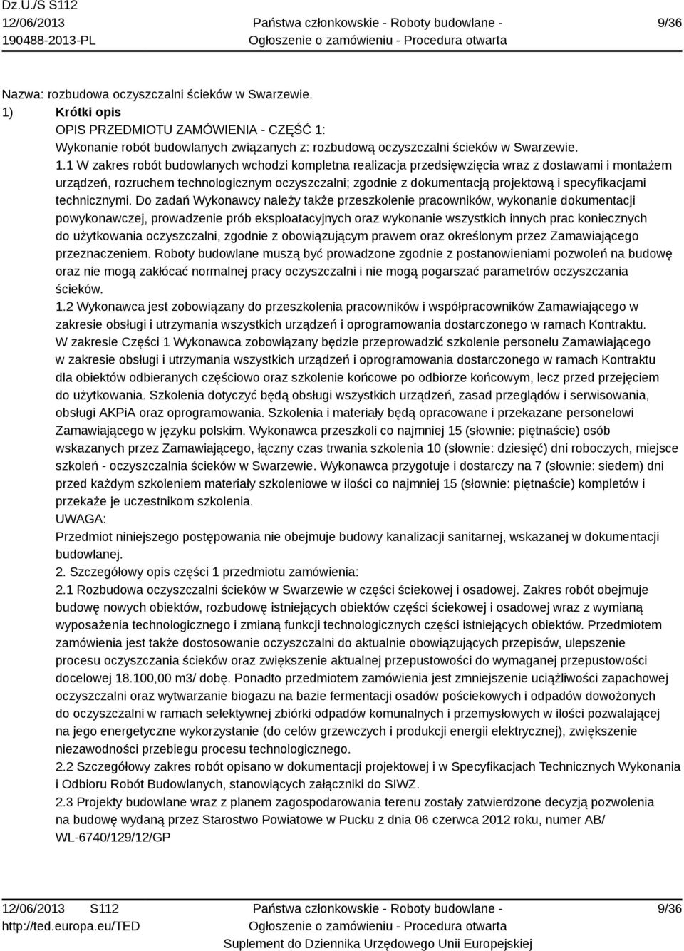 Wykonanie robót budowlanych związanych z: rozbudową oczyszczalni ścieków w Swarzewie. 1.