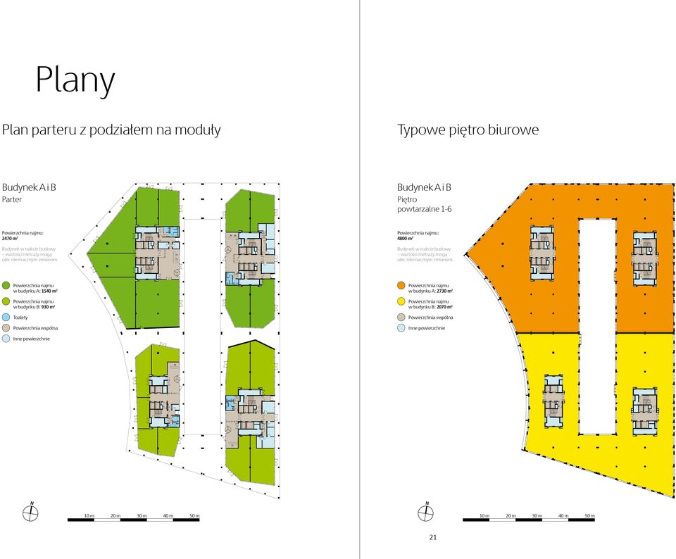 4800 m  w budynku A: 1540 m 2 w budynku B: 930 m 2 Toalety Powierzchnia wspólna w budynku A: 2730 m 2 w budynku B: 2070 m 2
