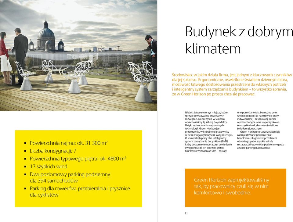 prostu chce się pracować. ok. 31 300 m 2 Liczba kondygnacji: 7 Powierzchnia typowego piętra: ok.
