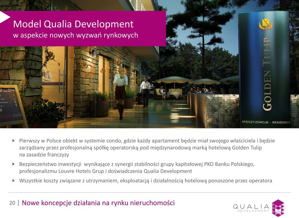 Bezpieczeństwo inwestycji wynikające z synergii stabilności grupy kapitałowej PKO Banku Polskiego, profesjonalizmu Louvre Hotels Grup i doświadczenia