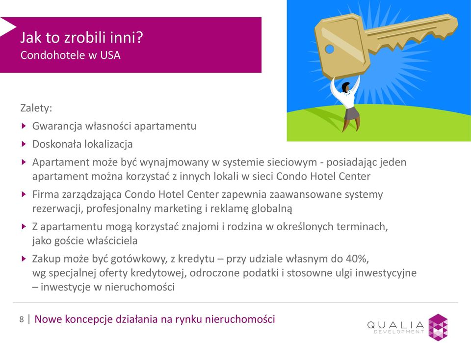 korzystać z innych lokali w sieci Condo Hotel Center Firma zarządzająca Condo Hotel Center zapewnia zaawansowane systemy rezerwacji, profesjonalny marketing i reklamę