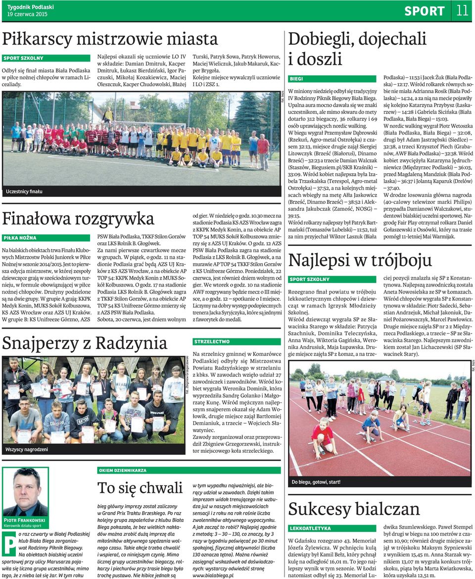 Jest to pierwsza edycja mistrzostw, w której zespoły dziewczęce grają w sześciodniowym turnieju, w formule obowiązującej w piłce nożnej chłopców. Drużyny podzielone są na dwie grupy.