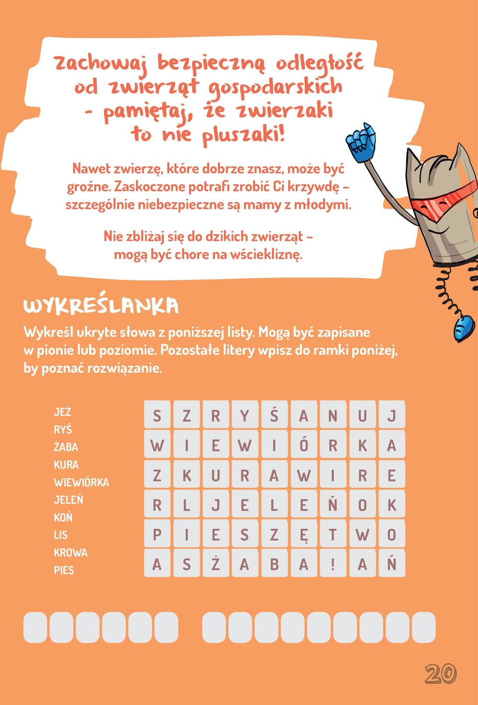 WYKREŚLNK Wykreśl ukryte słowa z poniższej listy. Mogą być zapisane w pionie lub poziomie.