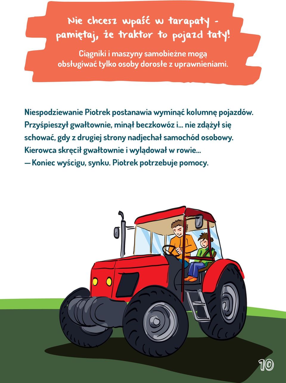 Niespodziewanie Piotrek postanawia wyminąć kolumnę pojazdów.