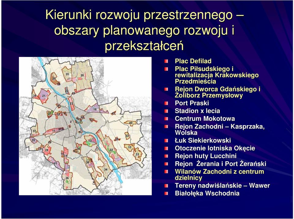 Centrum Mokotowa Rejon Zachodni Kasprzaka, Wolska Łuk Siekierkowski Otoczenie lotniska Okęcie Rejon huty Lucchini