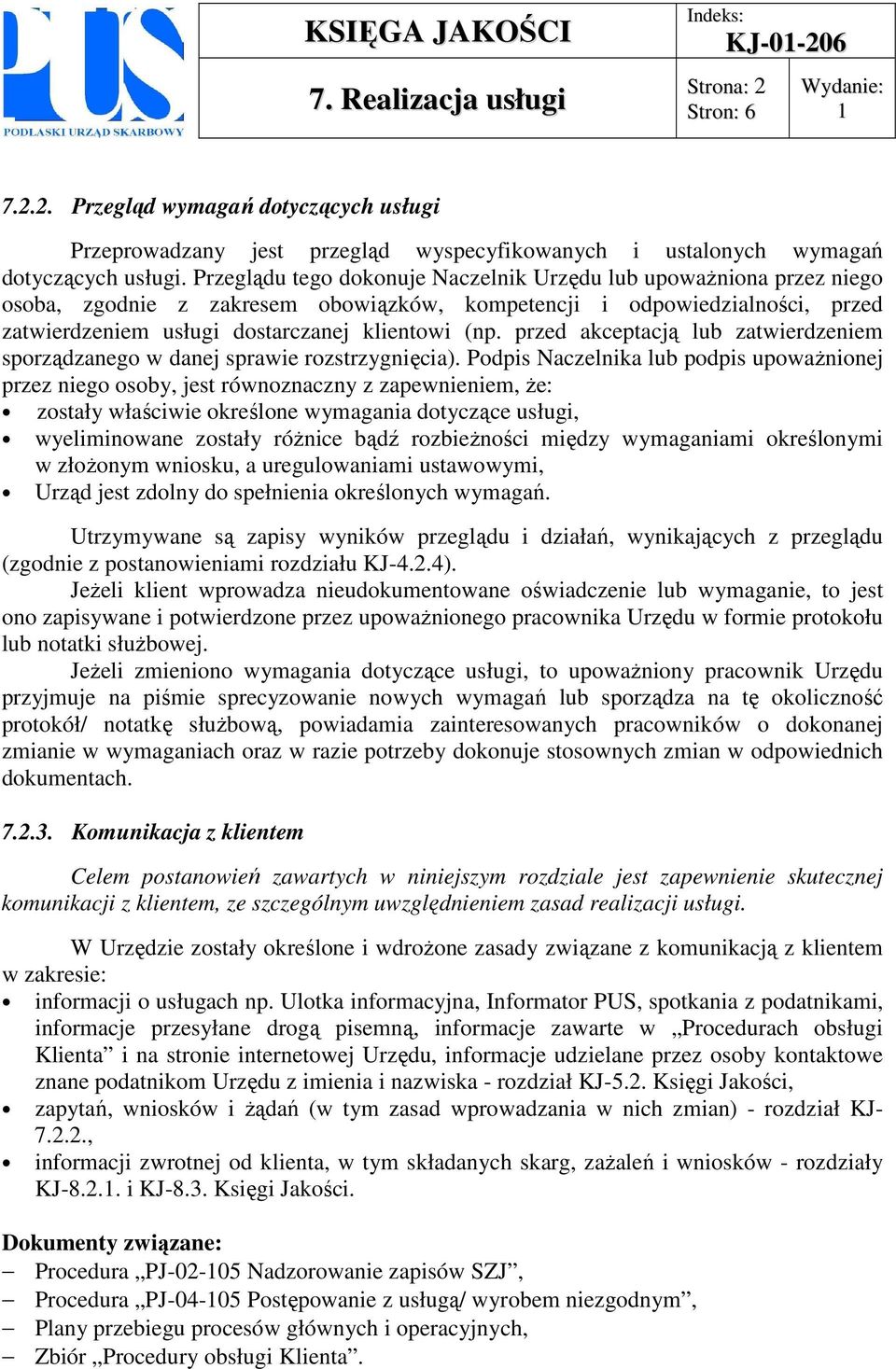 przed akceptacją lub zatwierdzeniem sporządzanego w danej sprawie rozstrzygnięcia).
