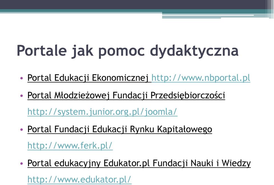 junior.org.pl/joomla/ Portal Fundacji Edukacji Rynku Kapitałowego http://www.