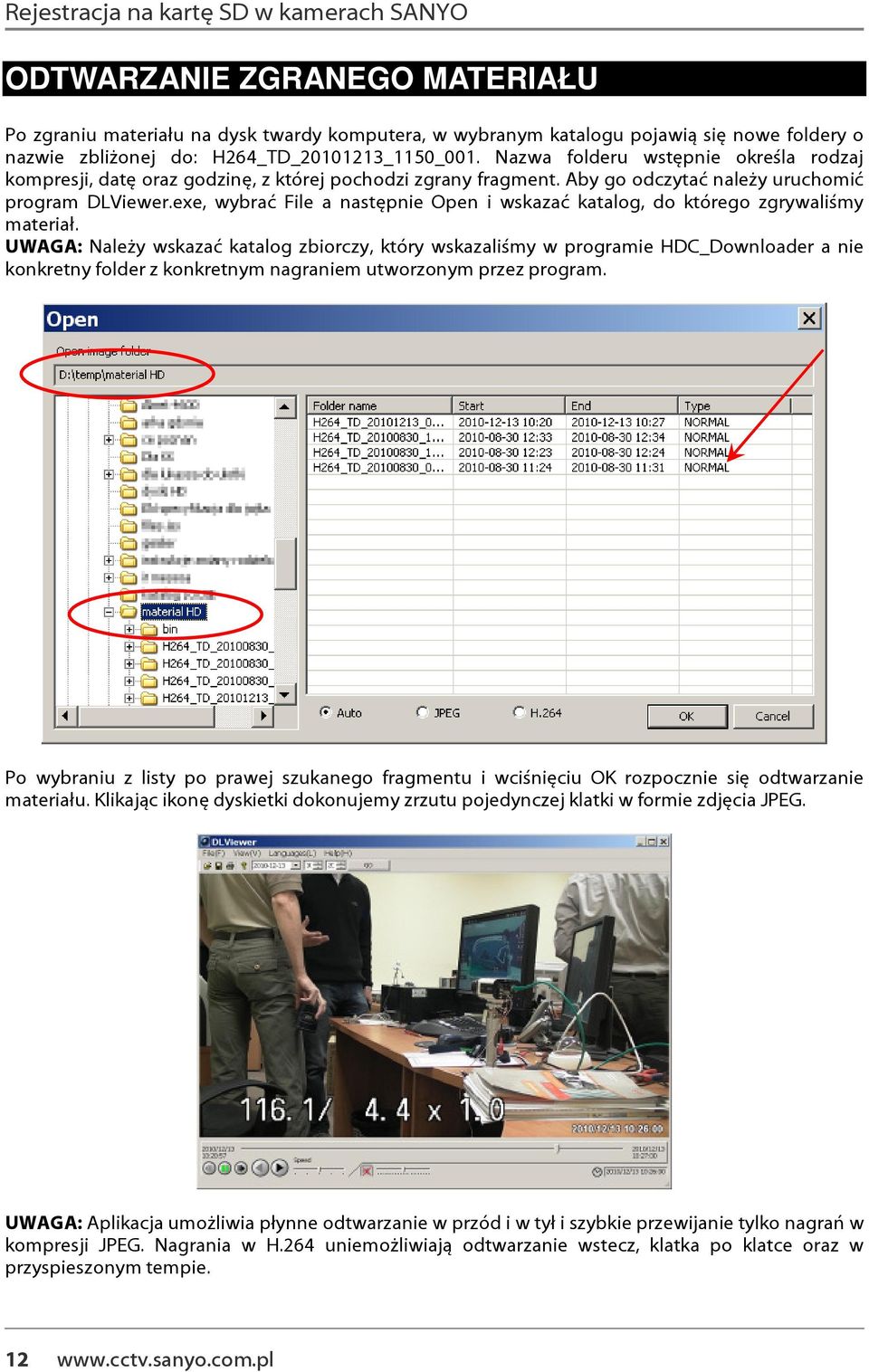 Nazwa folderu wstępnie określa rodzaj kompresji, datę oraz godzinę, z której pochodzi zgrany fragment. Aby go odczytać należy uruchomić program DLViewer.