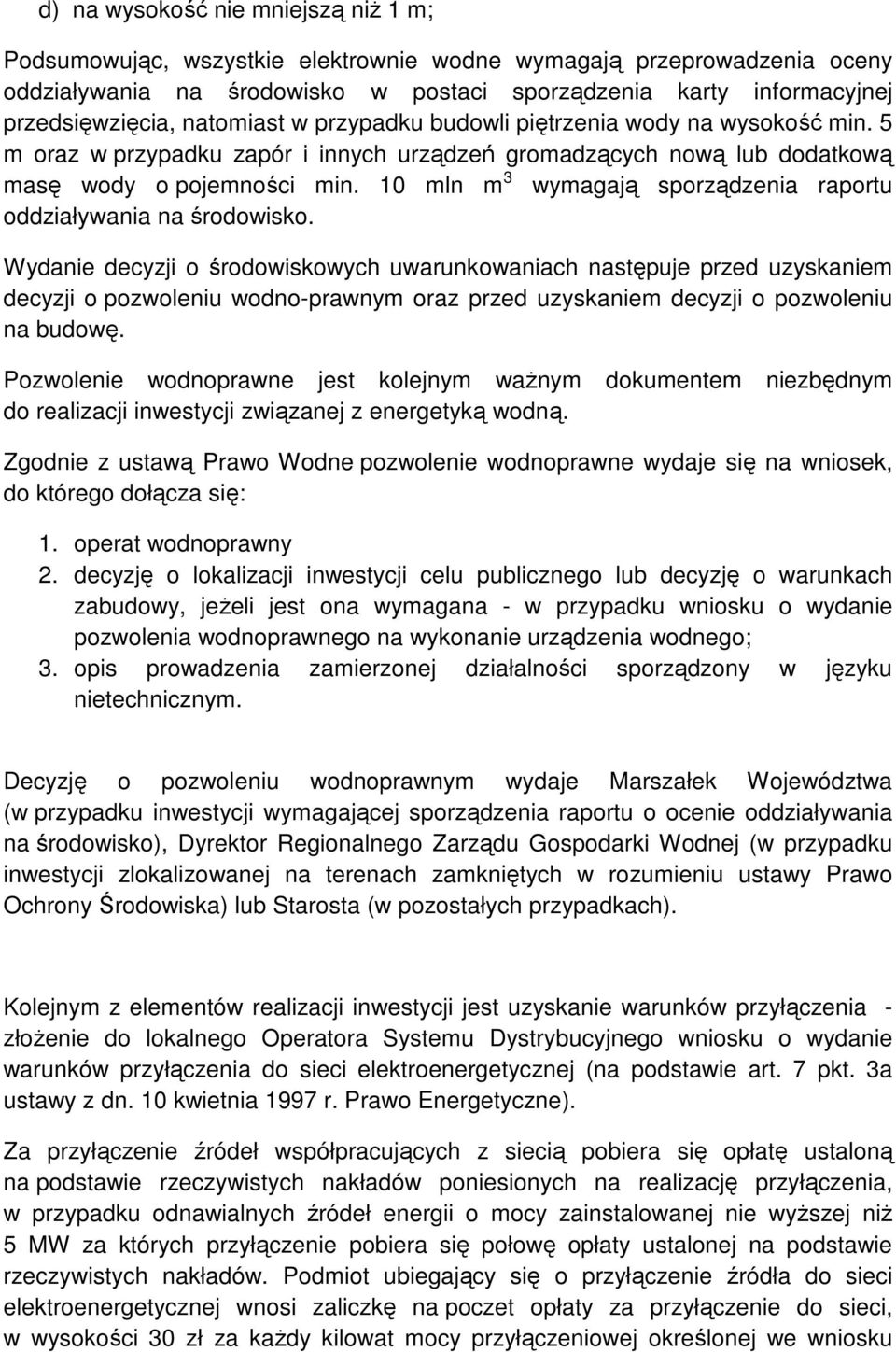 10 mln m 3 wymagają sporządzenia raportu oddziaływania na środowisko.