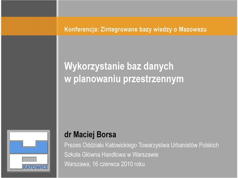Maciej Borsa Prezes Oddziału Katowickiego Towarzystwa
