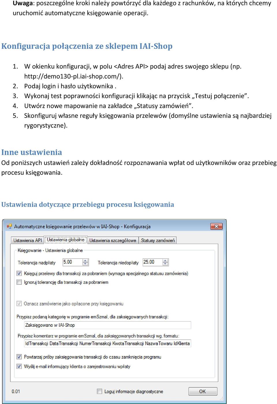 Wykonaj test poprawności konfiguracji klikając na przycisk Testuj połączenie. 4. Utwórz nowe mapowanie na zakładce Statusy zamówień. 5.