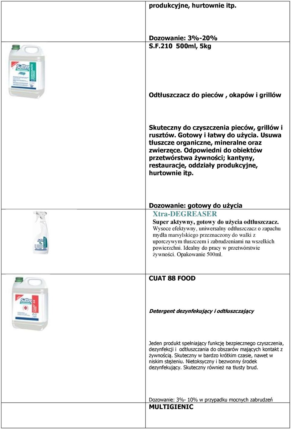 Xtra-DEGREASER Super aktywny, gotowy do użycia odtłuszczacz.