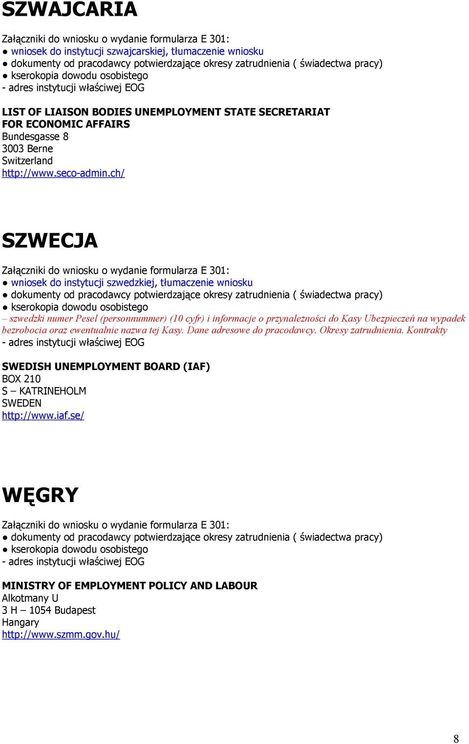 ch/ SZWECJA wniosek do instytucji szwedzkiej, tłumaczenie wniosku szwedzki numer Pesel (personnummer) (10 cyfr) i informacje o przynależności do Kasy Ubezpieczeń na