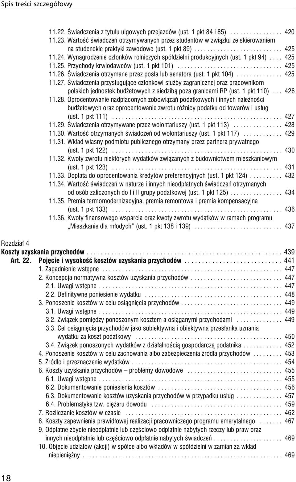 Wynagrodzenie członków rolniczych spółdzielni produkcyjnych (ust. 1 pkt 94).... 425 11.25. Przychody krwiodawców (ust. 1 pkt 101)................................ 425 11.26.