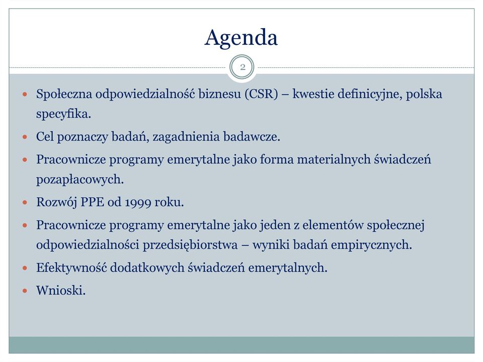 Pracownicze programy emerytalne jako forma materialnych świadczeń pozapłacowych. Rozwój PPE od 1999 roku.