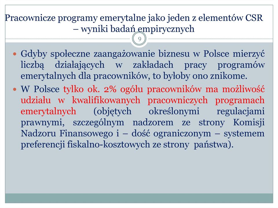 2% ogółu pracowników ma możliwość udziału w kwalifikowanych pracowniczych programach emerytalnych (objętych określonymi regulacjami