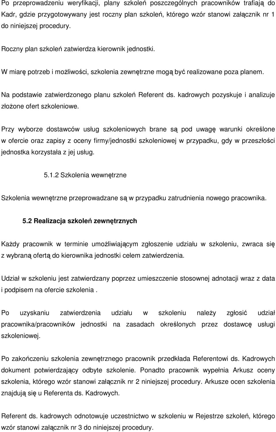 kadrowych pozyskuje i analizuje złożone ofert szkoleniowe.