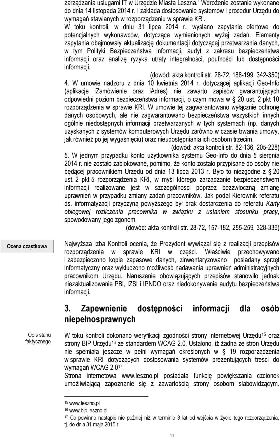 , wysłano zapytanie ofertowe do potencjalnych wykonawców, dotyczące wymienionych wyżej zadań.